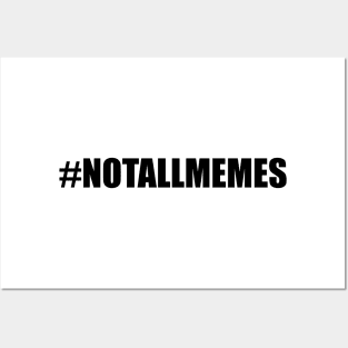 #NOTALLMEMES Posters and Art